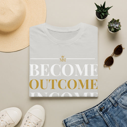 BECOME OUTCOME INCOME Unisex Garment-Dyed T-shirt