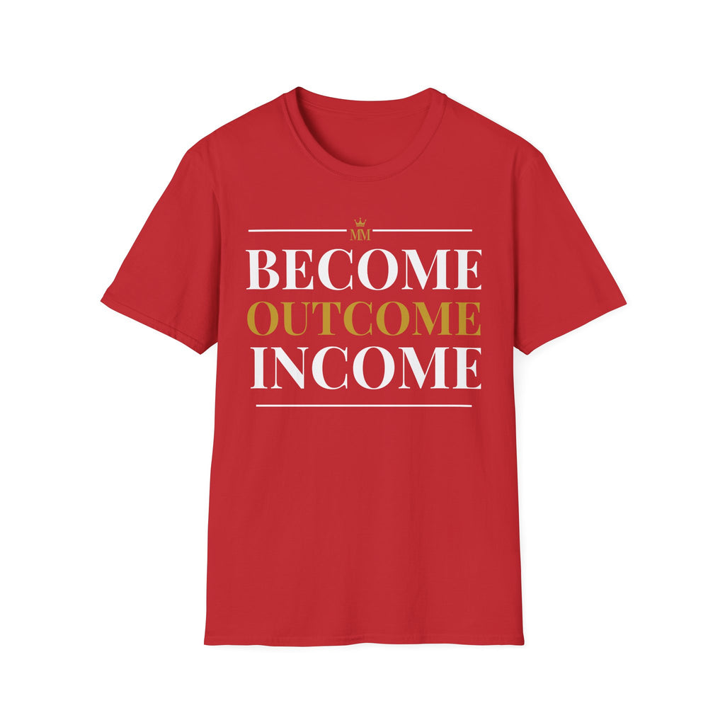 BECOME OUTCOME INCOME Unisex Garment-Dyed T-shirt