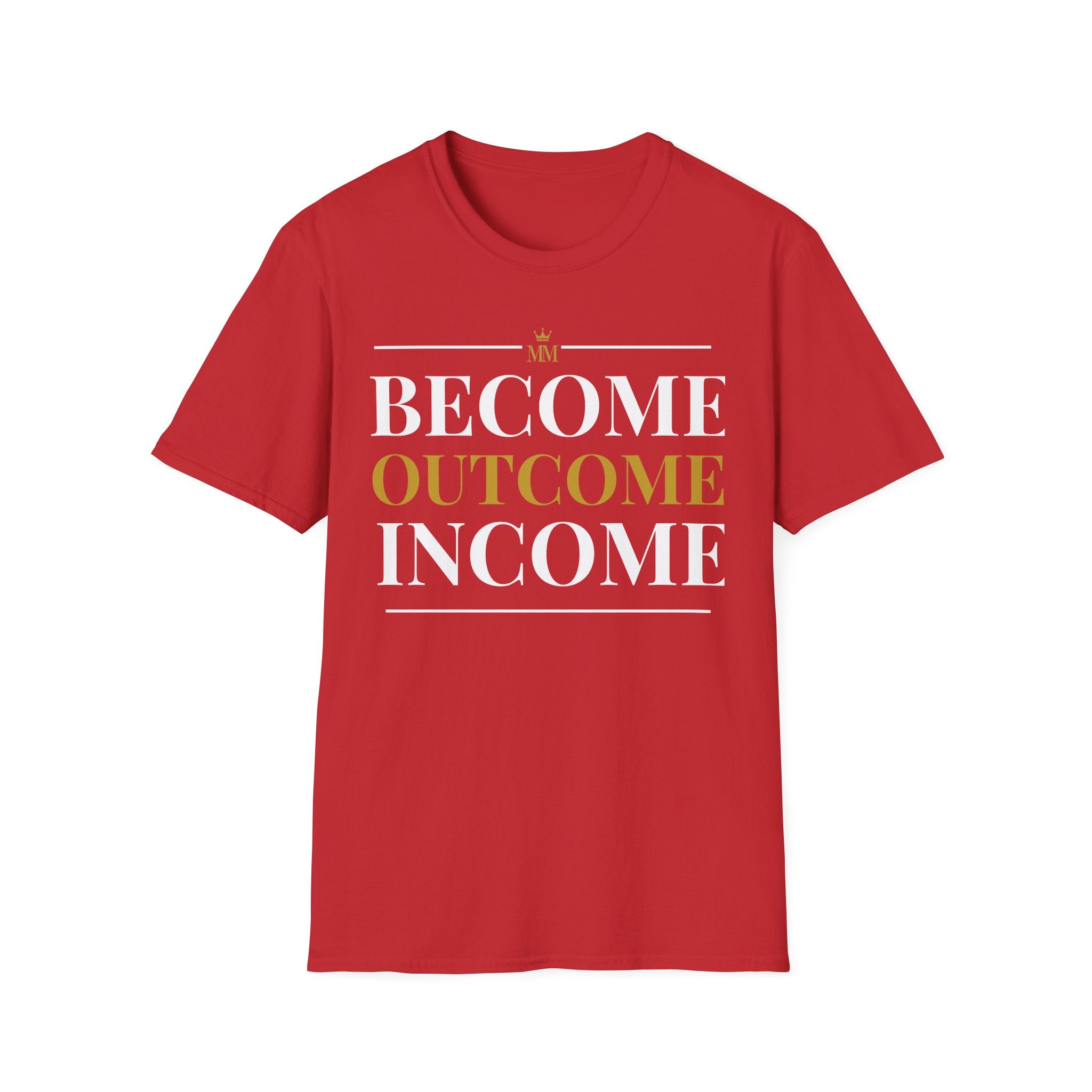 BECOME OUTCOME INCOME Unisex Garment-Dyed T-shirt