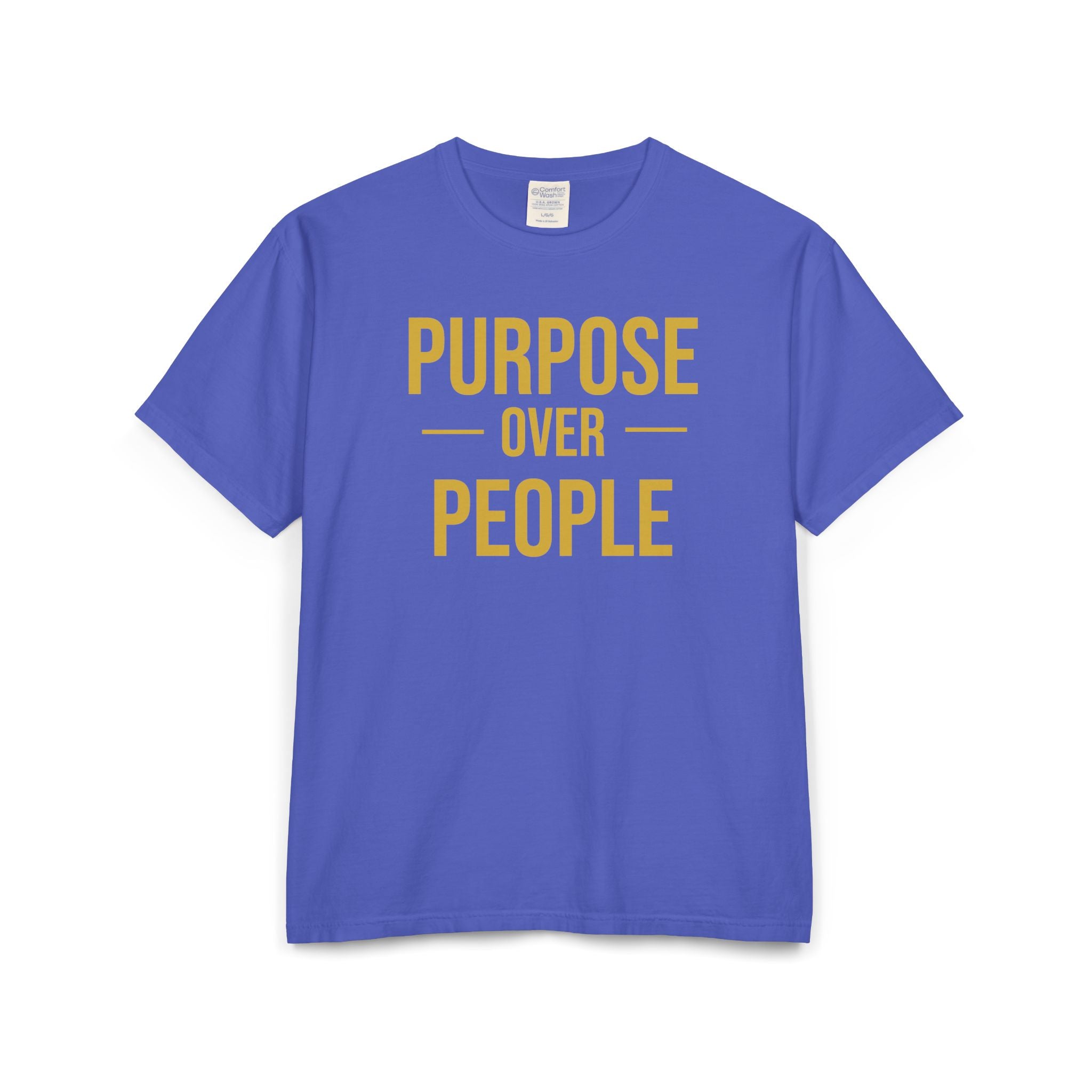 PURPOSE OVER PEOPLE Unisex ComfortWash® Garment-Dyed T-Shirt