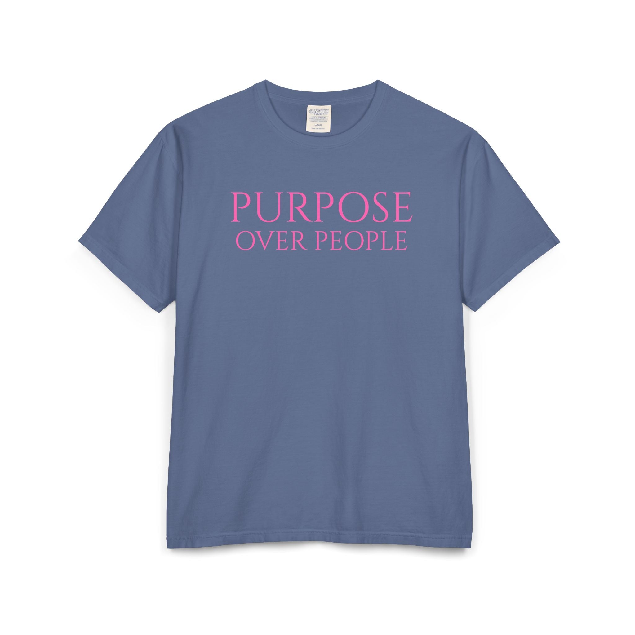 PURPOSE OVER PEOPLE Unisex ComfortWash® Garment-Dyed T-Shirt