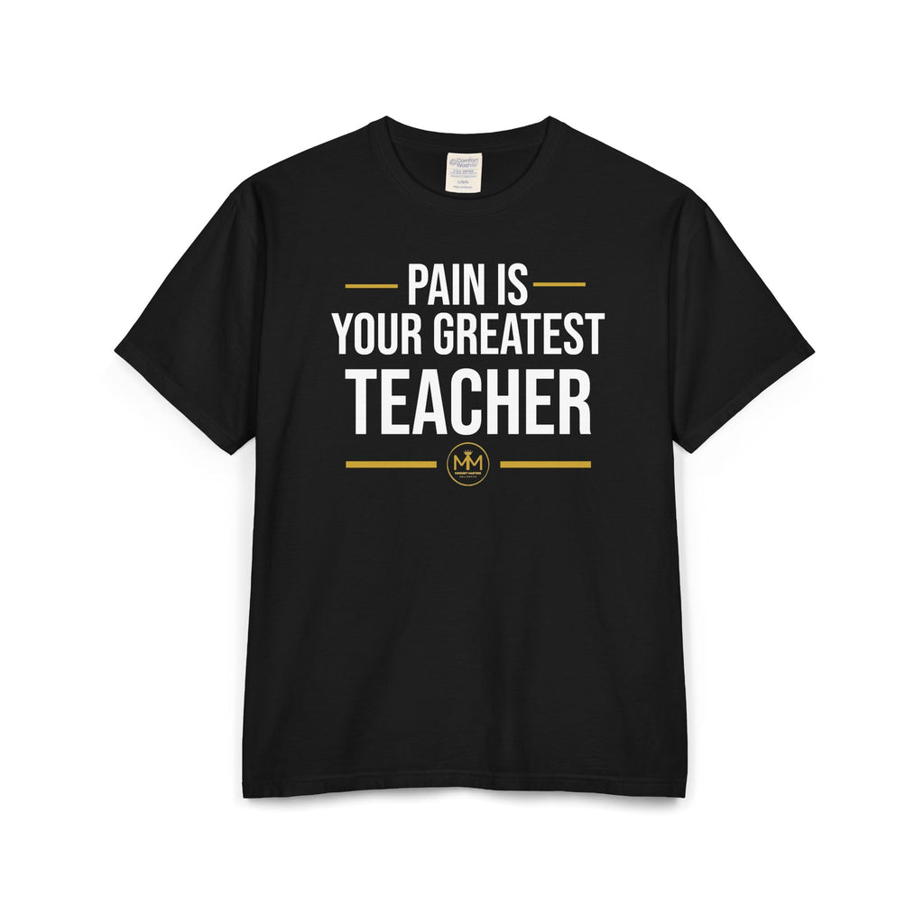 PAIN IS YOUR GREATEST TEACHER Unisex ComfortWash® Garment-Dyed T-Shirt