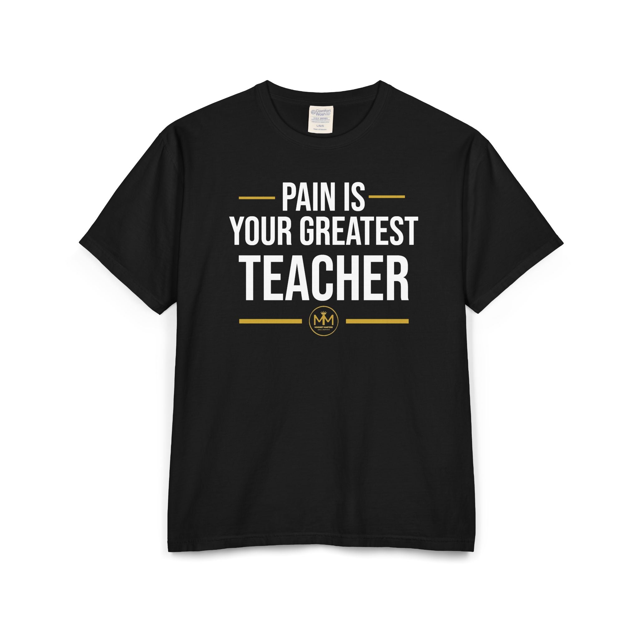 PAIN IS YOUR GREATEST TEACHER Unisex ComfortWash® Garment-Dyed T-Shirt