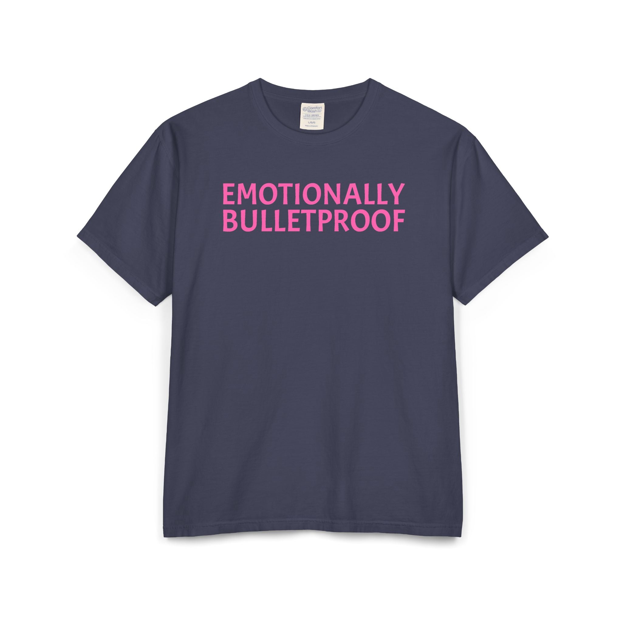 EMOTIONALLY BULLETPROOF Unisex ComfortWash® Garment-Dyed T-Shirt
