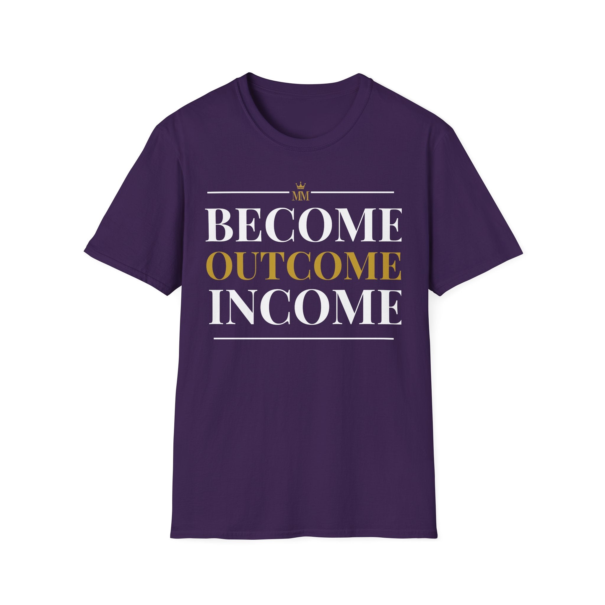 BECOME OUTCOME INCOME Unisex Garment-Dyed T-shirt