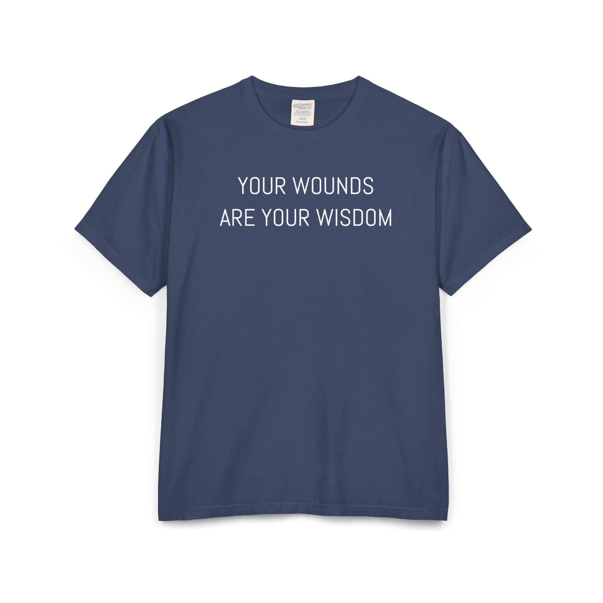 Your wounds are your wisdom Unisex ComfortWash® Garment-Dyed T-Shirt