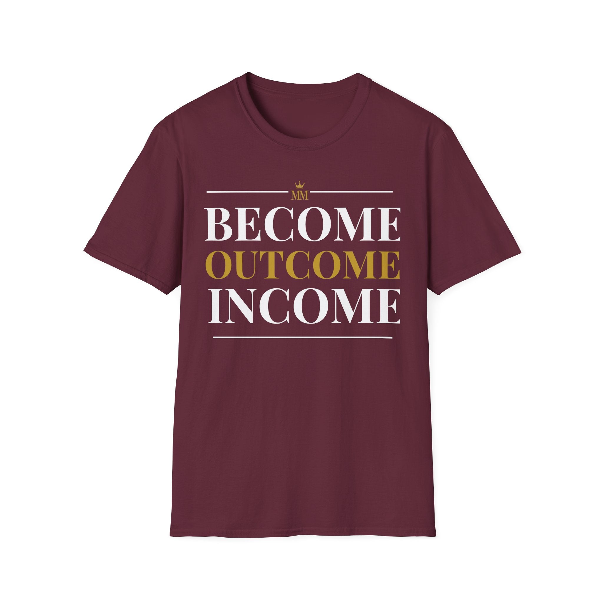 BECOME OUTCOME INCOME Unisex Garment-Dyed T-shirt