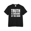 Truth Is Knocking At The Door T-Shirt — Bold Statement Graphic Tee