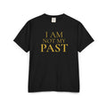 I AM NOT MY PAST | Unisex Garment-Dyed T-shirt
