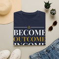 BECOME OUTCOME INCOME Unisex Garment-Dyed T-shirt