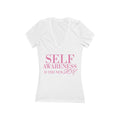 Women's Self Awareness Is The New Sexy -Neck T-Shirt