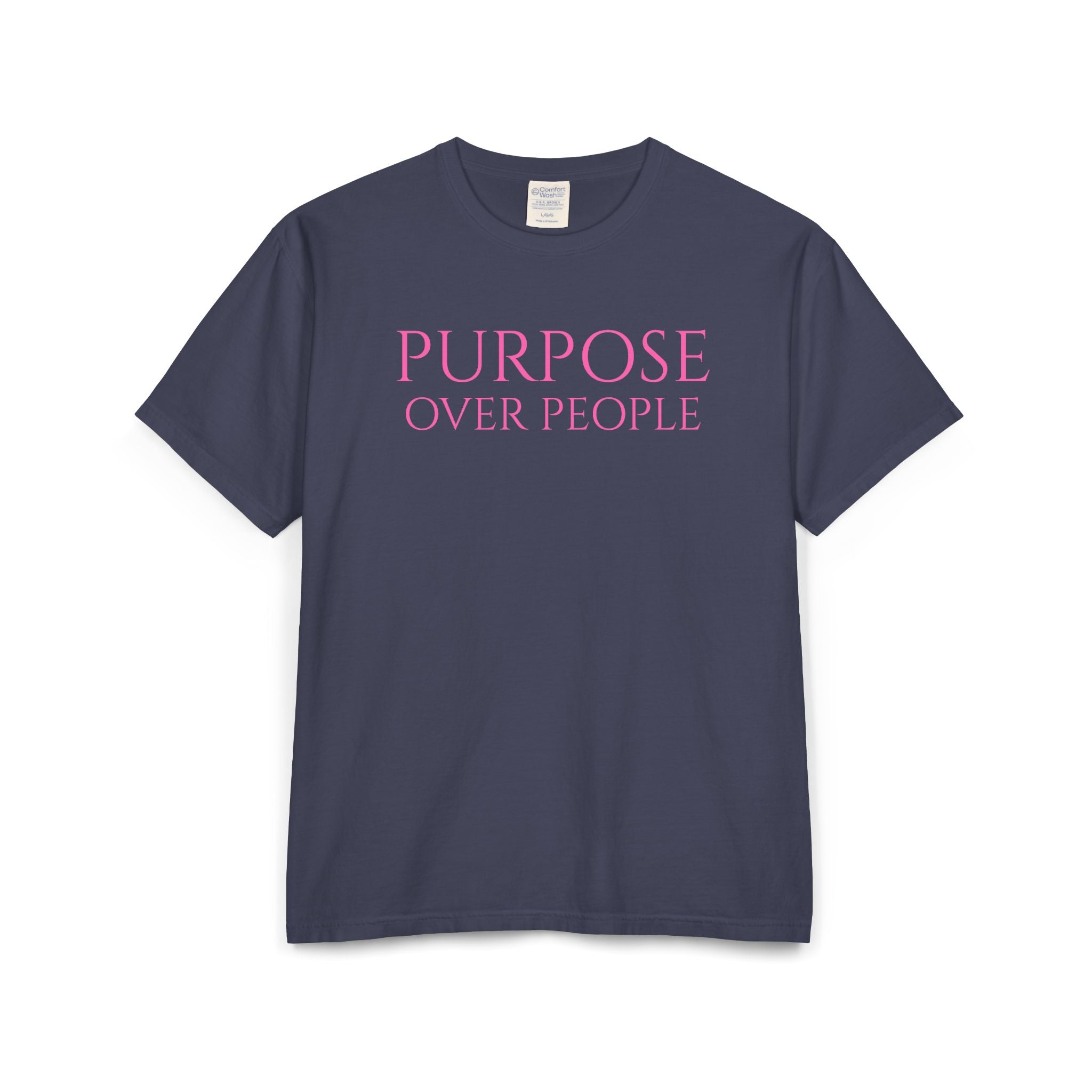PURPOSE OVER PEOPLE Unisex ComfortWash® Garment-Dyed T-Shirt