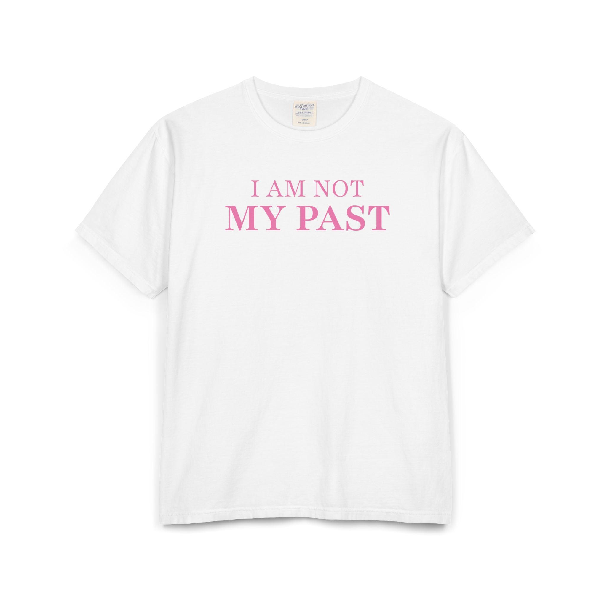 I AM NOT MY PAST | Unisex Garment-Dyed T-shirt