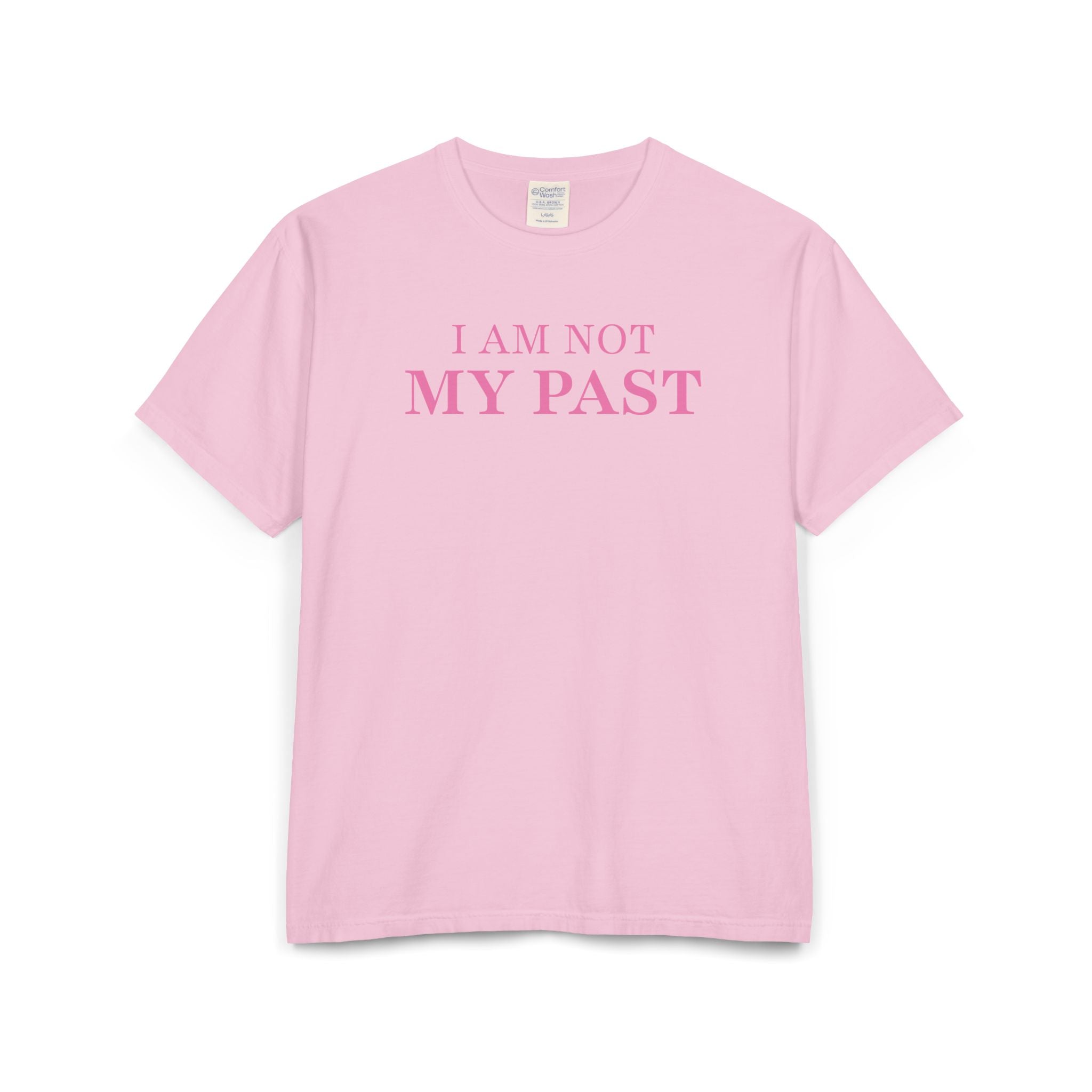 I AM NOT MY PAST | Unisex Garment-Dyed T-shirt