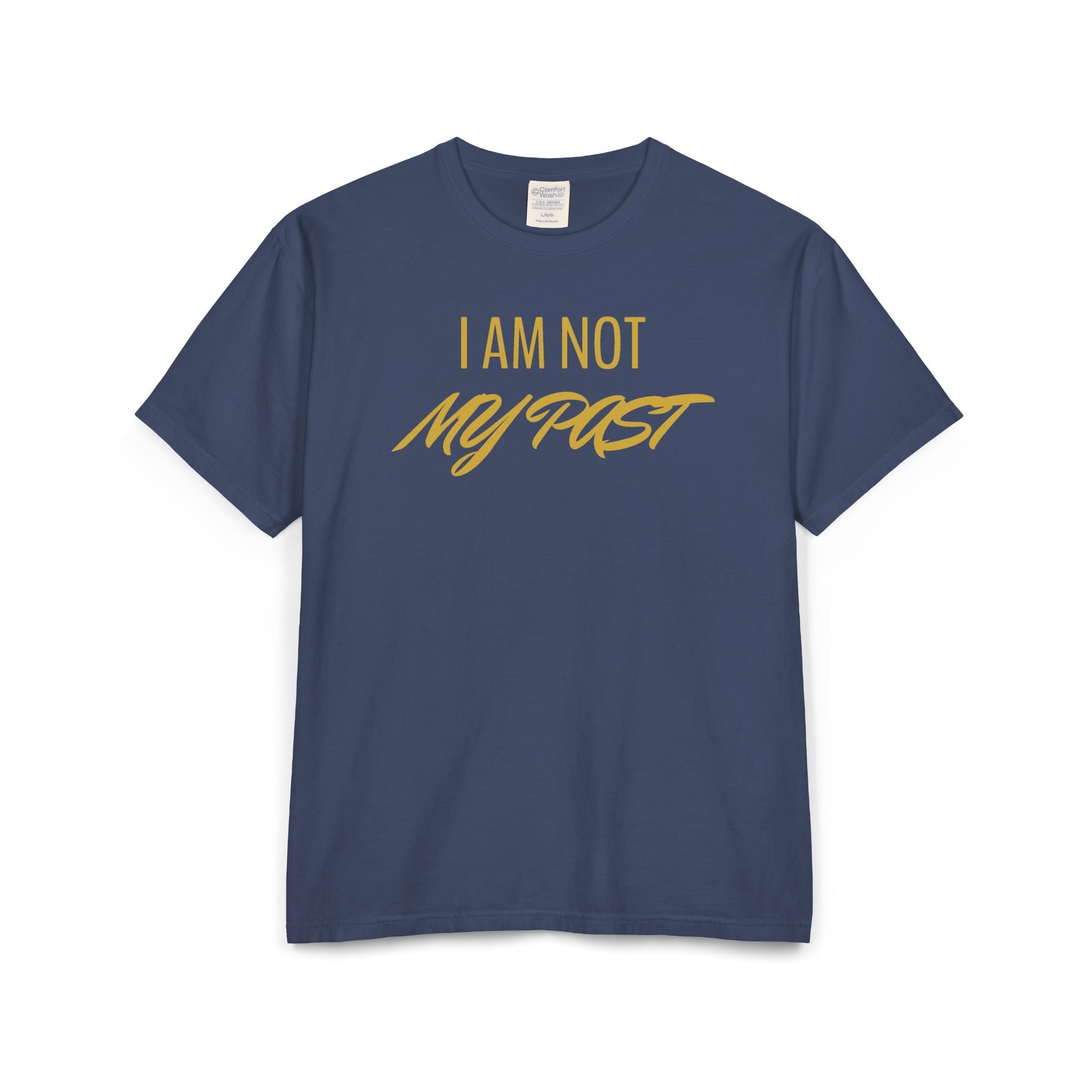 I AM NOT MY PAST Unisex ComfortWash® Garment-Dyed T-Shirt