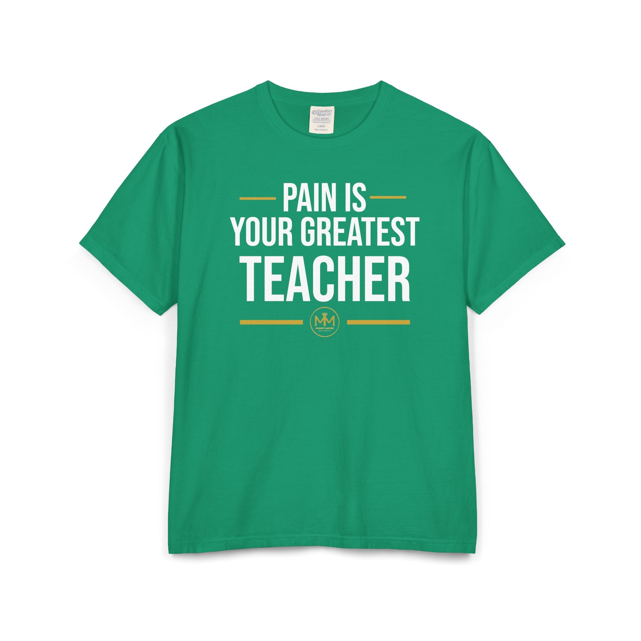 PAIN IS YOUR GREATEST TEACHER Unisex ComfortWash® Garment-Dyed T-Shirt