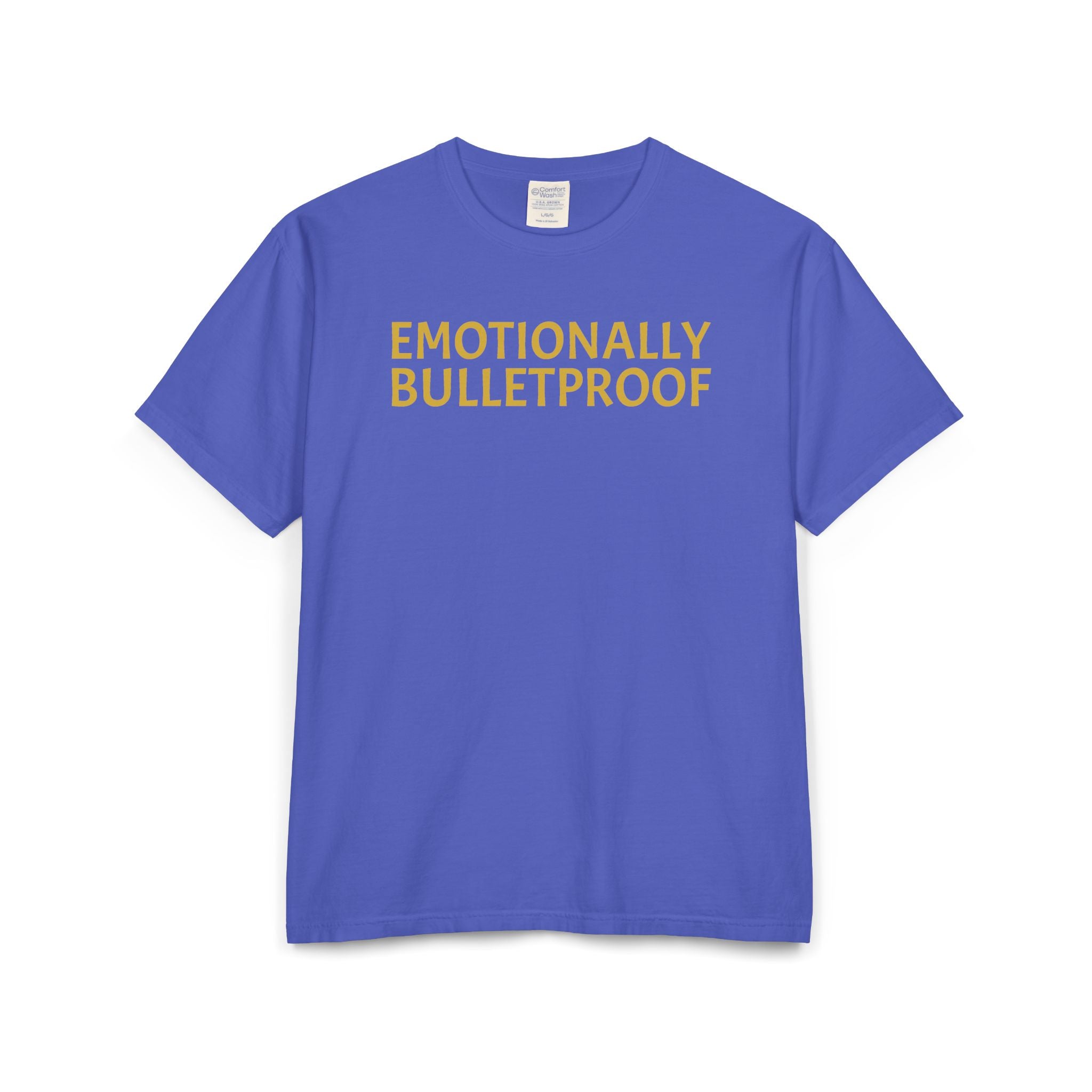 EMOTIONALLY BULLETPROOF Unisex ComfortWash® Garment-Dyed T-Shirt