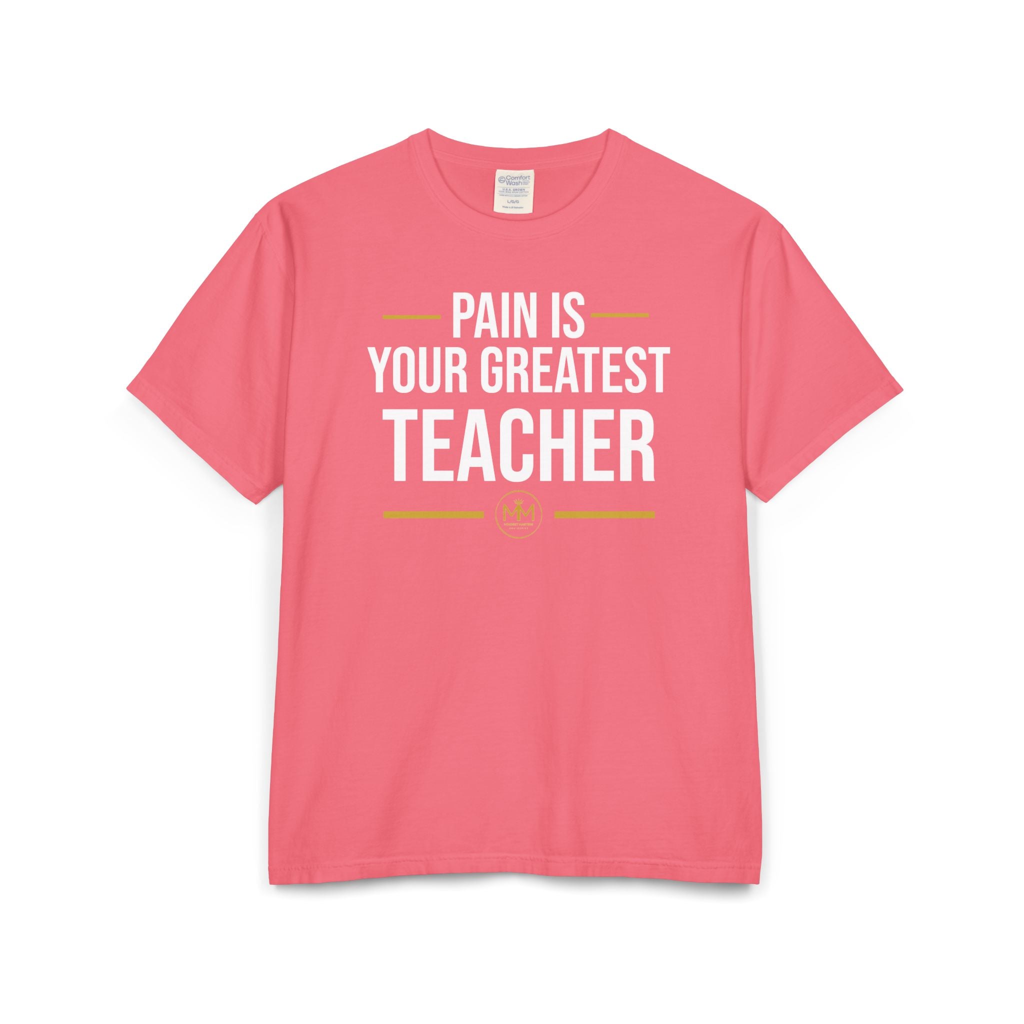 PAIN IS YOUR GREATEST TEACHER Unisex ComfortWash® Garment-Dyed T-Shirt