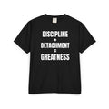 DISCIPLINE+DETACHMENT=GREATNESS | Tee