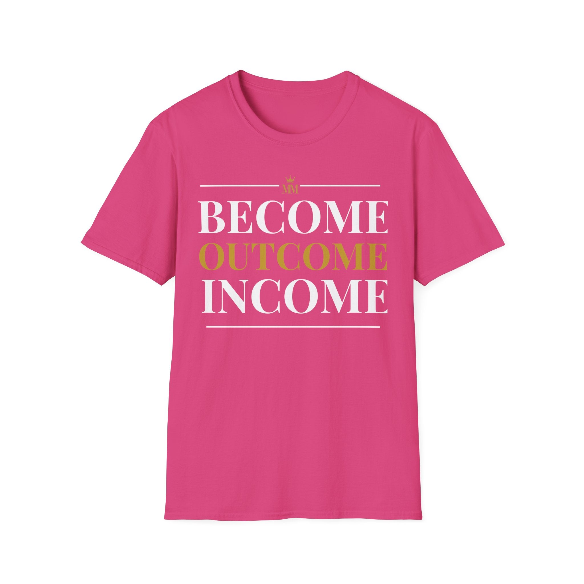 BECOME OUTCOME INCOME Unisex Garment-Dyed T-shirt