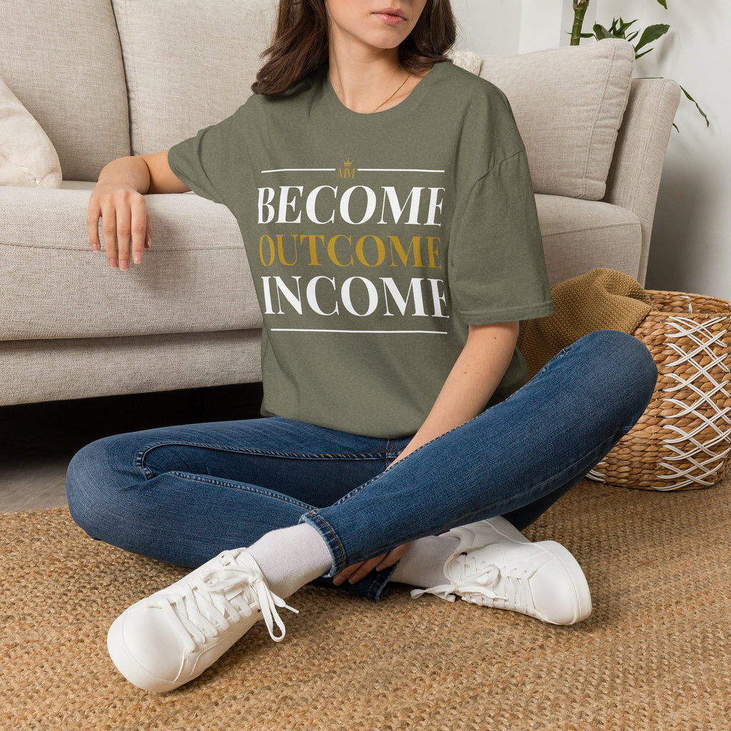 BECOME OUTCOME INCOME Unisex Garment-Dyed T-shirt