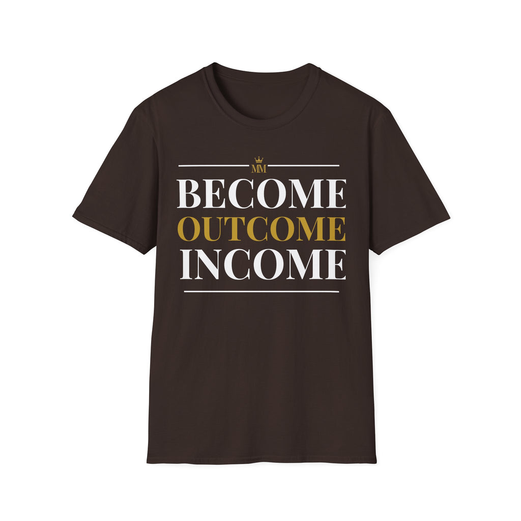 BECOME OUTCOME INCOME Unisex Garment-Dyed T-shirt