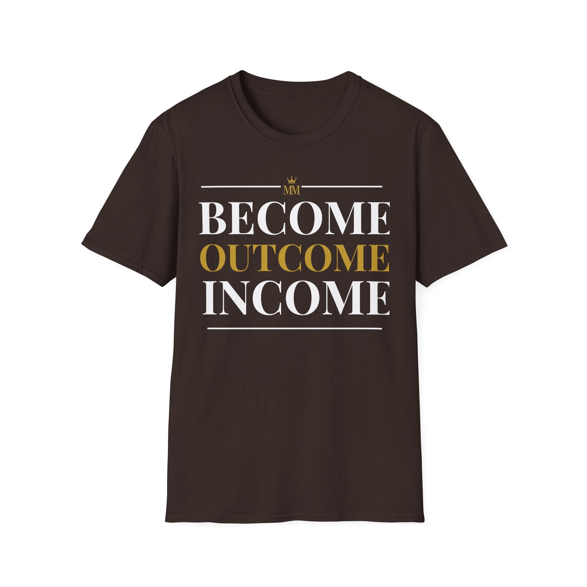 BECOME OUTCOME INCOME Unisex Garment-Dyed T-shirt