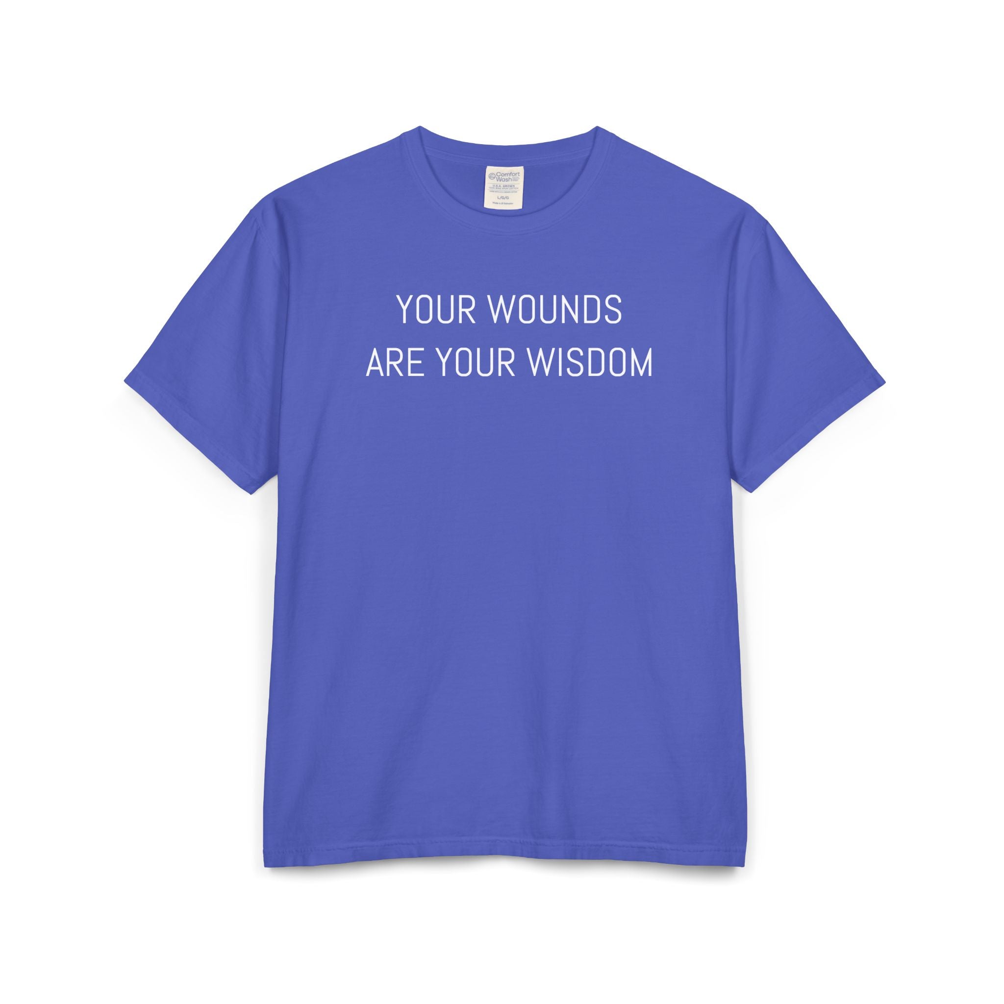 Your wounds are your wisdom Unisex ComfortWash® Garment-Dyed T-Shirt