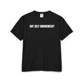 GOT SELF AWARENESS?  Unisex ComfortWash® Garment-Dyed T-Shirt