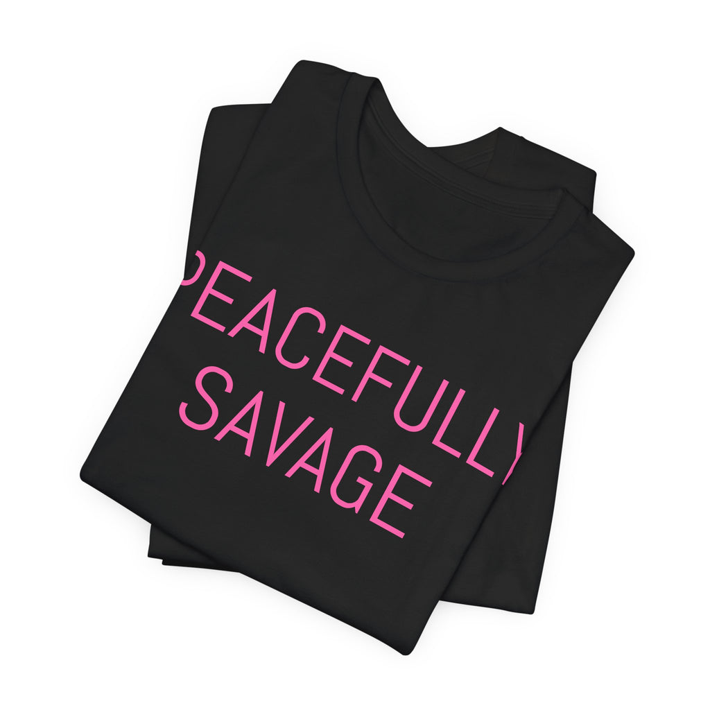 PEACEFULLY SAVAGE Jersey Short Sleeve Tee- ships globally